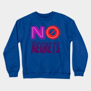 No Regrets! Motivational - Moving Forward Crewneck Sweatshirt